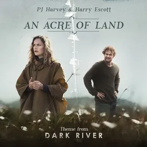 An Acre Of Land (Single) - PJ Harvey, Harry Escott