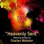 Nghe nhạc Heavenly Sent (Remixes) - Mi Casa