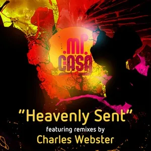 Heavenly Sent (Remixes) - Mi Casa