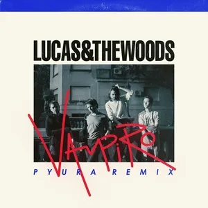 Vampiro (Pyura Remix) (Single) - Lucas & The Woods, Pyura