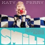 Nghe ca nhạc Smile (Marshall Jefferson Remix) (Single) - Katy Perry