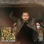 Only Truck In Town (EP) - Tyler Farr