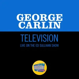 Television (Live On The Ed Sullivan Show, February 8, 1970) (Single) - George Carlin