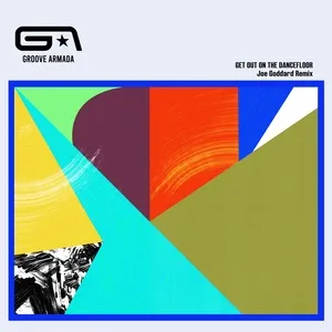 Get Out on the Dancefloor (Joe Goddard Remix) (Single) - Groove Armada, Nick Littlemore