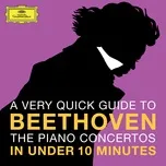 Nghe và tải nhạc hot Beethoven: The Piano Concertos in under 10 minutes chất lượng cao