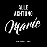 Ca nhạc Marie (Rene Rodrigezz Remix) (Single) - Alle Achtung, Rene Rodrigezz
