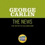 Nghe nhạc The News (Live On The Ed Sullivan Show, May 18, 1969) (Single) - George Carlin