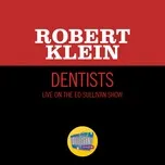 Tải nhạc Dentists (Live On The Ed Sullivan Show, February 7, 1971) (Single) - Robert Klein