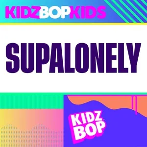 Supalonely (Single) - Kidz Bop Kids