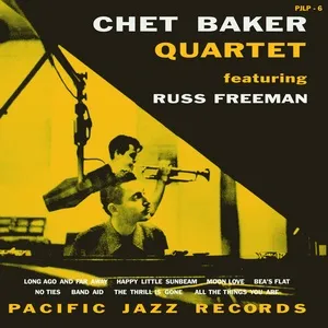 Chet Baker Quartet Featuring Russ Freeman - Chet Baker Quartet, Russ Freeman