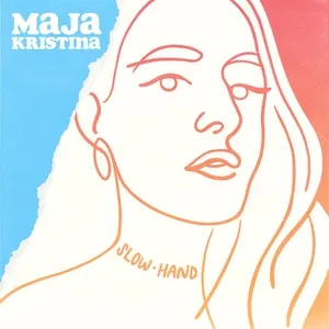 Slow Hand (Single) - Maja Kristina