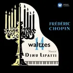 Chopin: 14 Waltzes & Barcarolle, Op. 60 - Dinu Lipatti