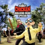 The Robot Chicken Walking Dead Special: Look Who's Walking (EP) - Robot Chicken
