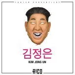 Nghe nhạc Kim Jong Un (Single) - Rico