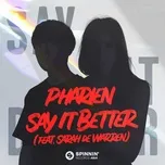 Ca nhạc Say It Better (Single) - Pharien, Sarah De Warren