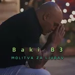 Molitva Za Ljubav (Single) - Baki B3