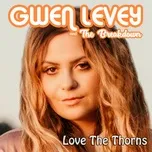 Love The Thorns (Single) - Gwen Levey and The Breakdown