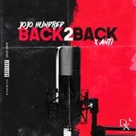 Nghe Ca nhạc Back 2 Back (Single) - JoJo Hundred, Anti
