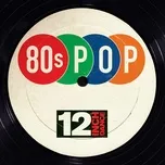 Download nhạc hot 12 Inch Dance: 80s Pop về máy