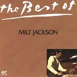 Nghe nhạc The Best Of Milt Jackson - Milt Jackson
