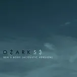 Nghe và tải nhạc hot Ben’s Body (From “Ozark” Season 3 Original Soundtrack / Acoustic Version) (Single) miễn phí về điện thoại
