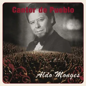 Cantor de Pueblo: Aldo Monges - Aldo Monges
