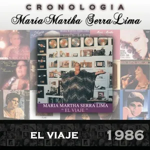 Maria Martha Serra Lima Cronologia - El Viaje (1986) - Maria Martha Serra Lima