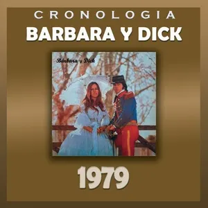 Barbara y Dick Cronologia - Barbara y Dick (1979) - Barbara Y Dick