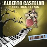Nghe và tải nhạc Alberto Castelar Y Nuestras Danzas Vol. 4