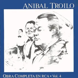 Obra Completa En RCA - Vol. 4 - Anibal Troilo