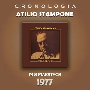 Atilio Stampone Cronologia - Mis Maestros (1977) - Atilio Stampone