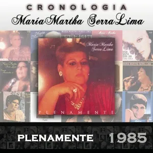 Maria Martha Serra Lima Cronologia - Plenamente (1985) - Maria Martha Serra Lima