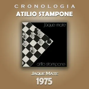 Atilio Stampone Cronologia - Jaque Mate (1975) - Atilio Stampone