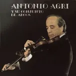 Tải nhạc Zing Vinyl Replica: Antonio Agri Y Su Conjunto De Arcos về điện thoại