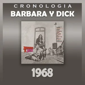 Barbara y Dick Cronologia - Barbara y Dick (1968) - Barbara Y Dick