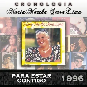 Maria Martha Serra Lima Cronologia - Para Estar Contigo (1996) - Maria Martha Serra Lima