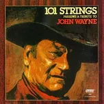 A Tribute to John Wayne (Remastered from the Original Alshire Tapes) - 101 Strings Orchestra