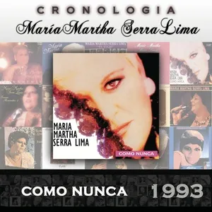 Maria Martha Serra Lima Cronologia - Como Nunca (1993) - Maria Martha Serra Lima