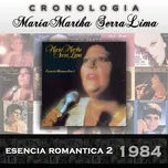 Tải nhạc hot Maria Martha Serra Lima Cronologia - Esencia Romantica 2 (1984) Mp3 miễn phí