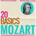 Nghe và tải nhạc hay 20 Basics: Mozart (20 Classical Masterpieces) Mp3 miễn phí về máy