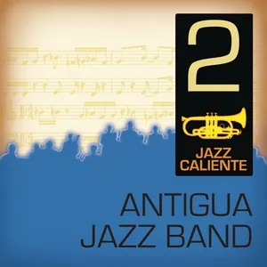 Jazz Caliente: Antigua Jazz Band 2 - Antigua Jazz Band