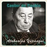 Download nhạc hay Cantor de Pueblo: Atahualpa Yupanqui Mp3 về điện thoại