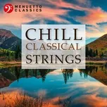Chill Classical Strings: The Most Relaxing Masterpieces - V.A