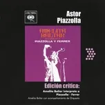 Nghe và tải nhạc Edicion Critica: Amelita Baltar Interpretreta A Piazzolla - Ferrer hay nhất