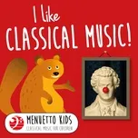 Download nhạc Mp3 I Like Classical Music! (Menuetto Kids - Classical Music for Children) hay nhất