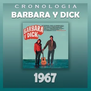 Barbara y Dick Cronologia - Barbara y Dick (1967) - Barbara Y Dick