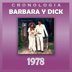 Barbara y Dick Cronologia - Barbara y Dick (1978) - Barbara Y Dick