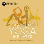 Nghe và tải nhạc hot Classical Yoga & Pilates: Active & Envigorating Mp3