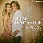 Prosecco Fur Alle (Single) - Simone & Charly Brunner