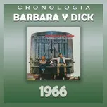 Tải nhạc Barbara y Dick Cronologia - Barbara y Dick (1966)